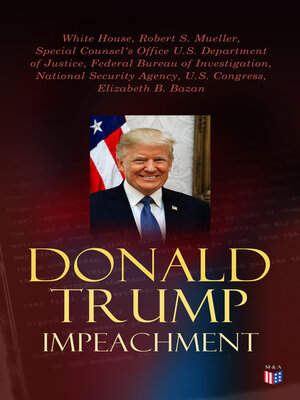 cover image of Donald Trump Impeached--The Timeline, Legal Grounds & Key Documents